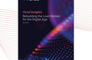 Texel Insights: Rebuilding the Loan Market for the Digital Age